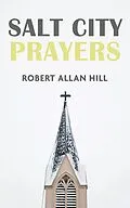 E-Book (epub) Salt City Prayers von Robert Allan Hill