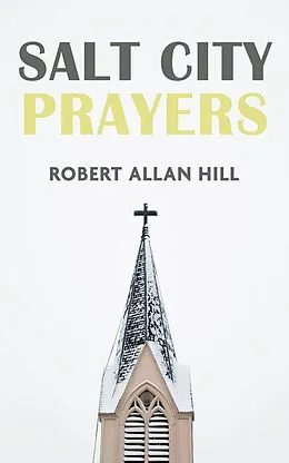 E-Book (epub) Salt City Prayers von Robert Allan Hill
