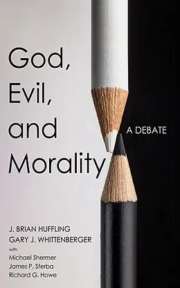 E-Book (epub) God, Evil, and Morality von J. Brian Huffling, Gary J. Whittenberger