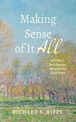 E-Book (epub) Making Sense of It All von Richard S. Hipps