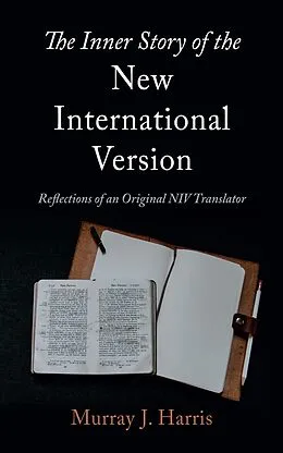 E-Book (epub) The Inner Story of the New International Version von Murray J. Harris