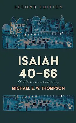 E-Book (epub) Isaiah 40-66 von Michael E. W. Thompson
