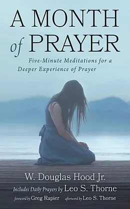 E-Book (epub) A Month of Prayer von W. Douglas Jr. Hood, Leo S. Thorne