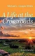 E-Book (epub) A Life at the Crossroads von Michael L. Cooper-White