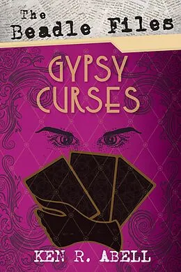 E-Book (epub) The Beadle Files: Gypsy Curses von Ken R. Abell