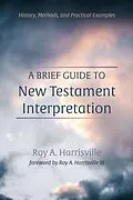 E-Book (epub) A Brief Guide to New Testament Interpretation von Roy A. Harrisville