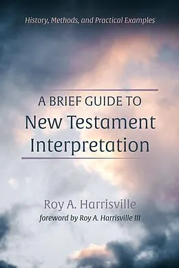 E-Book (epub) A Brief Guide to New Testament Interpretation von Roy A. Harrisville