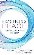 Livre Relié Practicing Peace de Michael John Wood