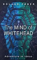 E-Book (epub) The Mind of Whitehead von Roland Faber