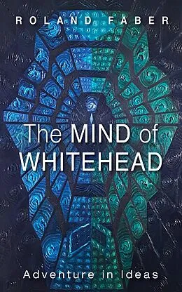 E-Book (epub) The Mind of Whitehead von Roland Faber
