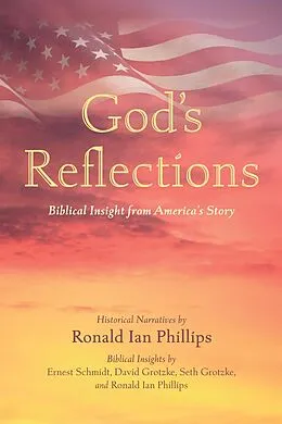 E-Book (epub) God's Reflections von Ronald Ian Phillips, Ernest Schmidt, David Grotzke