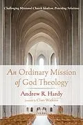 E-Book (epub) An Ordinary Mission of God Theology von Andrew R. Hardy