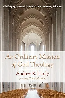 E-Book (epub) An Ordinary Mission of God Theology von Andrew R. Hardy