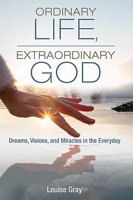 eBook (epub) Ordinary Life, Extraordinary God de Louise Gray