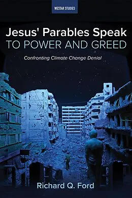 E-Book (epub) Jesus' Parables Speak to Power and Greed von Richard Q. Ford