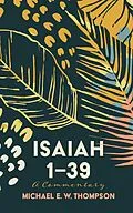 E-Book (epub) Isaiah 1-39 von Michael E. W. Thompson