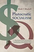 E-Book (epub) Plutocratic Socialism von Mark T. Mitchell
