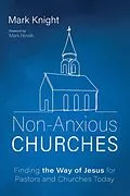 E-Book (epub) Non-Anxious Churches von Mark Knight