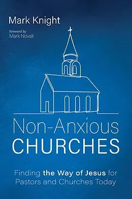 E-Book (epub) Non-Anxious Churches von Mark Knight