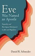 ePUB Eve Was Named an Apostle von Daniel R. Schneider