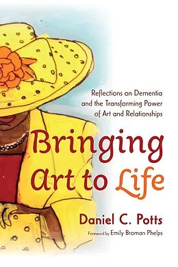 E-Book (epub) Bringing Art to Life von Daniel C. Potts