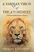 E-Book (epub) A Narnian Vision of the Atonement von Charles Taliaferro