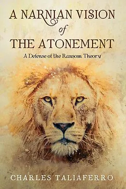 E-Book (epub) A Narnian Vision of the Atonement von Charles Taliaferro
