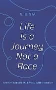 Livre Relié Life Is a Journey, Not a Race de S. B. Sia