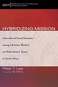 E-Book (epub) Hybridizing Mission von Peter T. Lee
