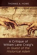 E-Book (epub) A Critique of William Lane Craig's In Quest of the Historical Adam von Thomas A. Howe