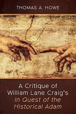 E-Book (epub) A Critique of William Lane Craig's In Quest of the Historical Adam von Thomas A. Howe