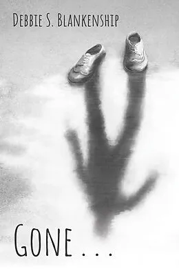 E-Book (epub) Gone . . . von Debbie S. Blankenship