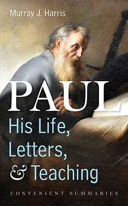E-Book (epub) Paul-His Life, Letters, and Teaching von Murray J. Harris