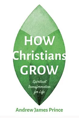 E-Book (epub) How Christians Grow von Andrew James Prince