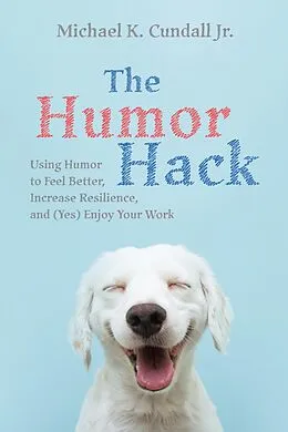 E-Book (epub) The Humor Hack von Michael K. Jr. Cundall