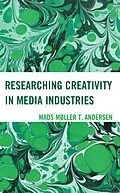 E-Book (epub) Researching Creativity in Media Industries von Mads Møller T. Andersen