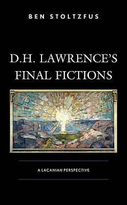 E-Book (epub) D.H. Lawrence's Final Fictions von Ben Stoltzfus