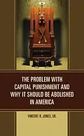 E-Book (epub) The Problem with Capital Punishment and Why It Should Be Abolished in America von Vincent R. Jones Sr.