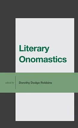 E-Book (epub) Literary Onomastics von Dorothy Dodge Robbins