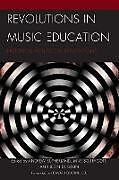 Couverture cartonnée Revolutions in Music Education de Jane Sutherland, Andrew De Bruin, Leon Southcott