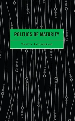 E-Book (epub) Politics of Maturity von Tanya Loughead