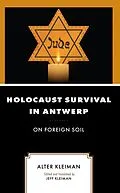 E-Book (epub) Holocaust Survival in Antwerp von Alter Kleiman