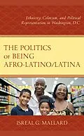 E-Book (epub) The Politics of Being Afro-Latino/Latina von Isreal G. Mallard