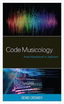 E-Book (epub) Code Musicology von Denis Crowdy