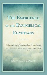 Livre Relié The Emergence of the Evangelical Egyptians de Ramy Nair Marcos