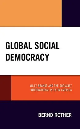 E-Book (epub) Global Social Democracy von Bernd Rother