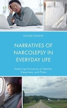 Livre Relié Narratives of Narcolepsy in Everyday Life de Nicole Eugene