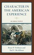 E-Book (epub) Character in the American Experience von Bruce P. Frohnen, Ted V. McAllister
