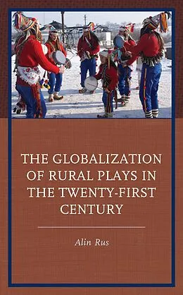 E-Book (epub) The Globalization of Rural Plays in the Twenty-First Century von Alin Rus