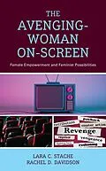 E-Book (epub) The Avenging-Woman On-Screen von Lara C. Stache, Rachel D. Davidson